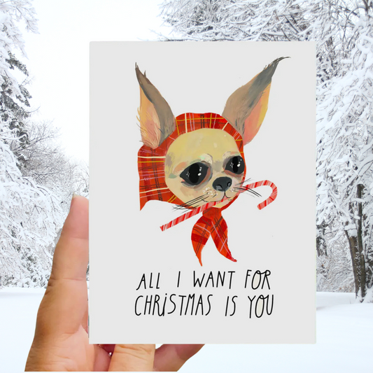 All I Want For Christmas Is You Card by Esme